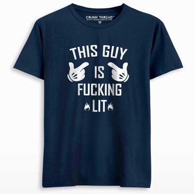 This Guy Is F#cking Lit Men's Printed T-shirt - Crunk Thread