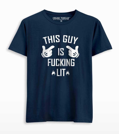 This Guy Is F#cking Lit Men's Printed T-shirt - Crunk Thread