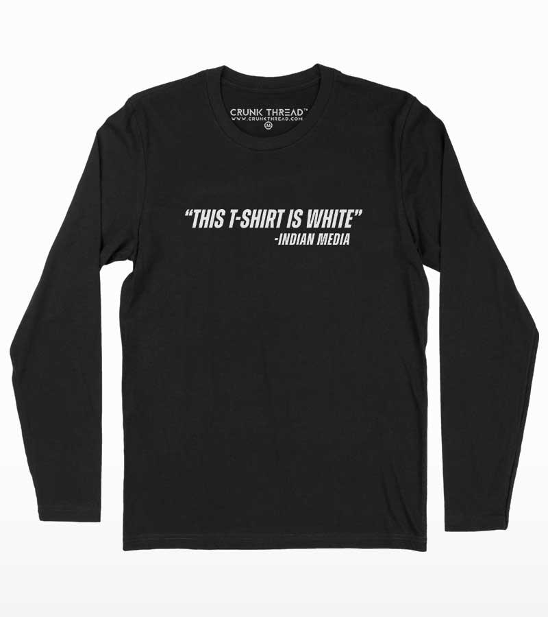 This T-shirt Is White Media Full Sleeve T-shirt - Crunk Thread