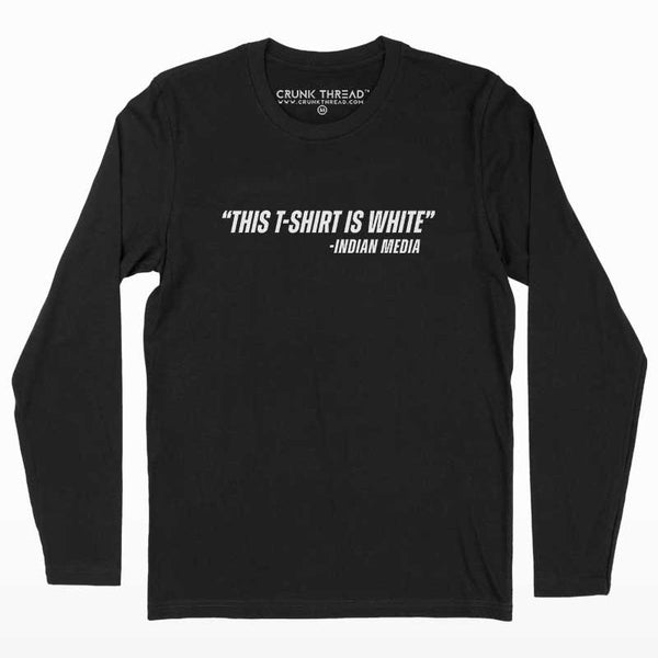 This T-shirt Is White Media Full Sleeve T-shirt - Crunk Thread