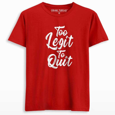 Too Legit To Quit Unisex Printed T-shirt - Crunk Thread