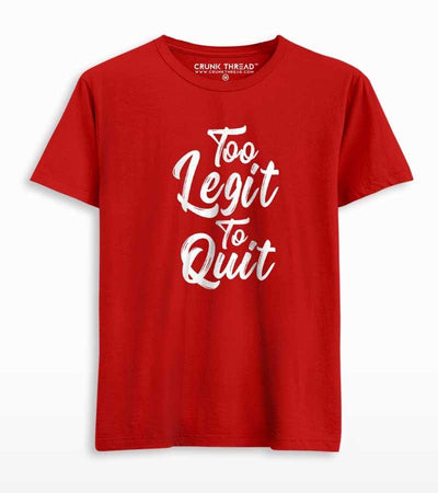 Too Legit To Quit Unisex Printed T-shirt - Crunk Thread