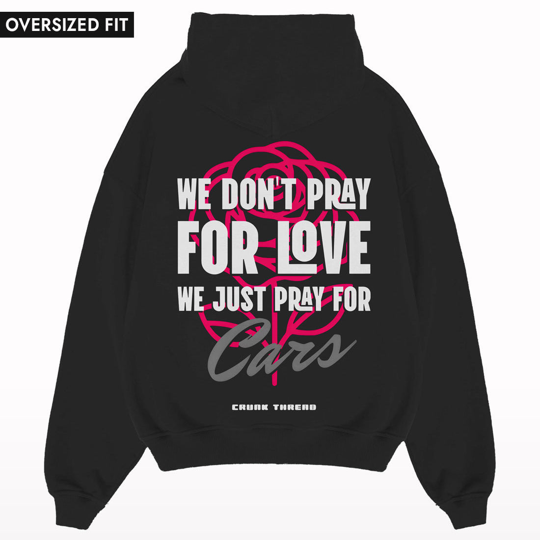 We don't pray for love Oversized Hoodie
