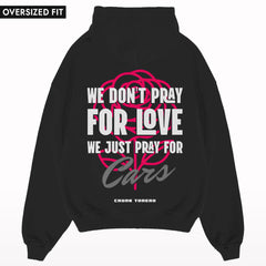 We don't pray for love Oversized Hoodie
