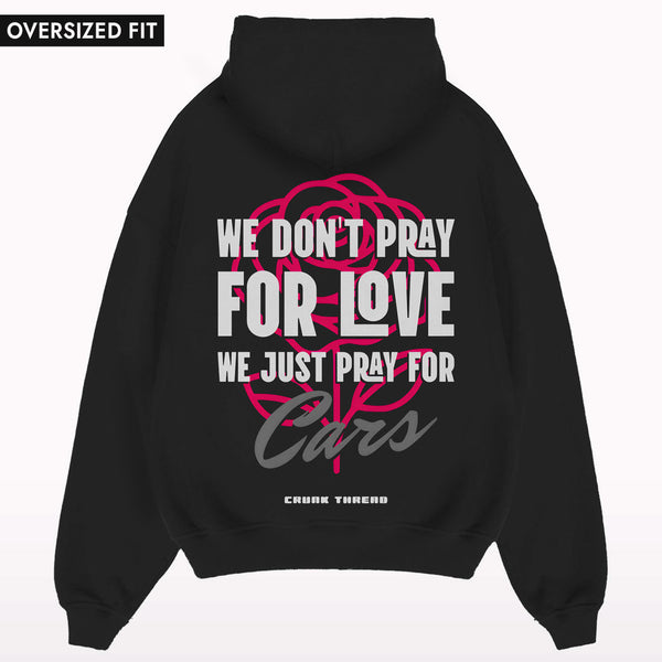 We don't pray for love Oversized Hoodie