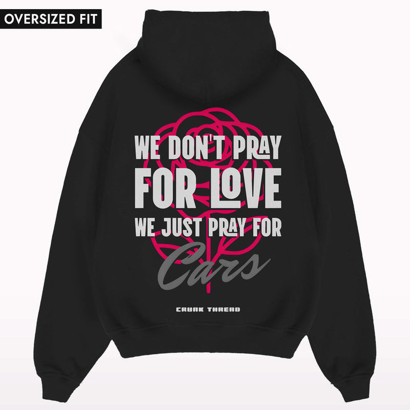 We don't pray for love Oversized Hoodie