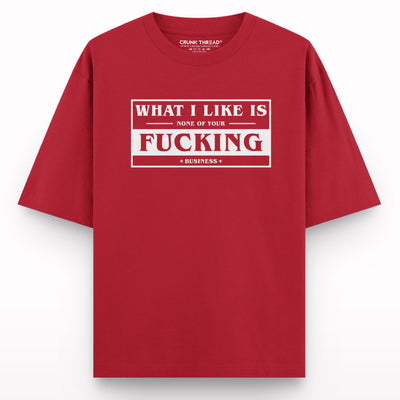 what-i-like-is-none-of-your-fucking-business-red-t-shirt - Crunk Thread