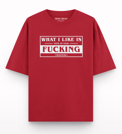 what-i-like-is-none-of-your-fucking-business-red-t-shirt - Crunk Thread