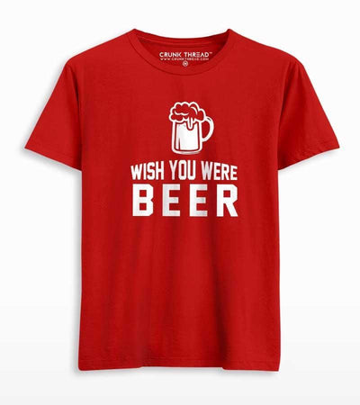 Wish You Were Beer T-shirt - Crunk Thread