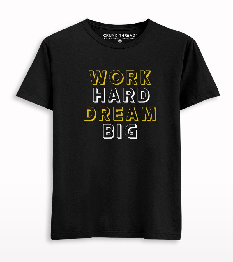 Work Hard Dream Big T-shirt - Crunk Thread