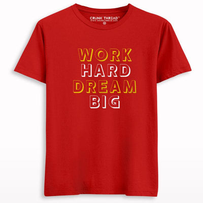 Work Hard Dream Big T-shirt - Crunk Thread