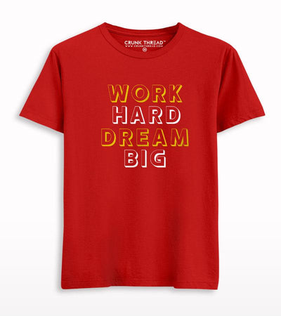 Work Hard Dream Big T-shirt - Crunk Thread