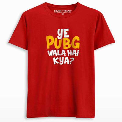 Ye Pubg Wala Hai Kya T-shirt - Crunk Thread