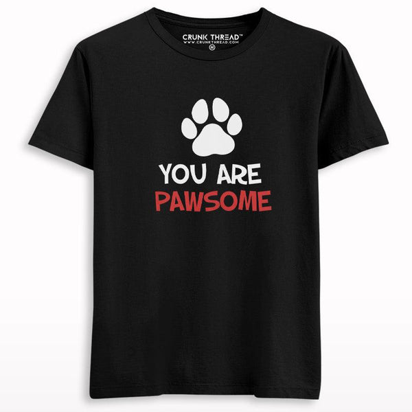You Are Pawsome Dog Love T-shirt - Crunk Thread