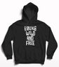 Yound wild and free hoodie