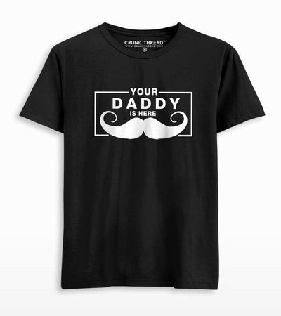 Your Daddy Is Here Men's Printed T-shirt - Crunk Thread