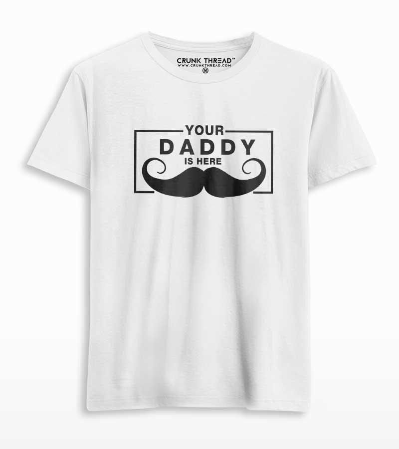 Your Daddy Is Here Men's Printed T-shirt - Crunk Thread