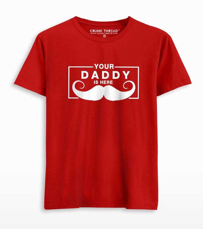 Your Daddy Is Here Men's Printed T-shirt - Crunk Thread