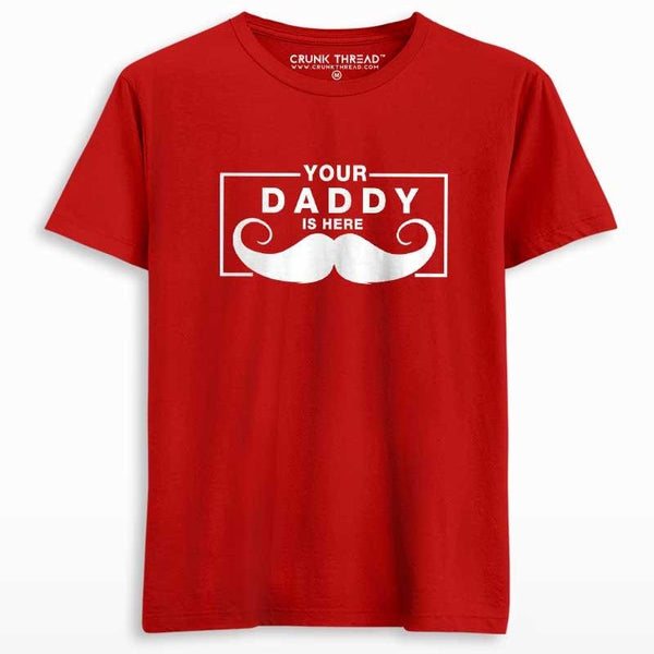 Your Daddy Is Here Men's Printed T-shirt - Crunk Thread