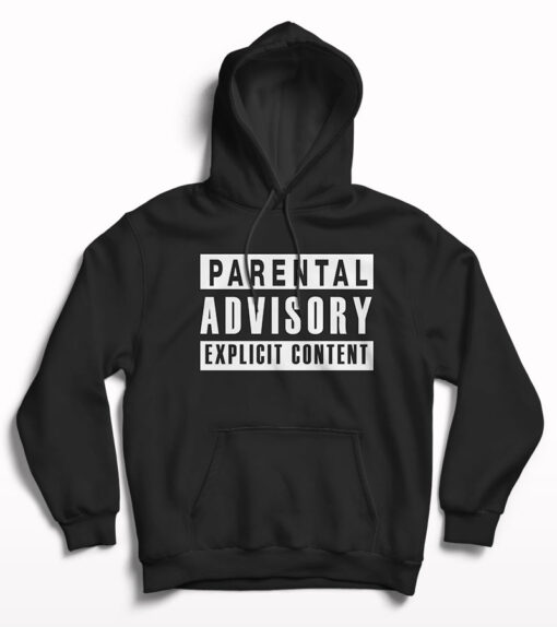 Parental advisory expicit content hoodie
