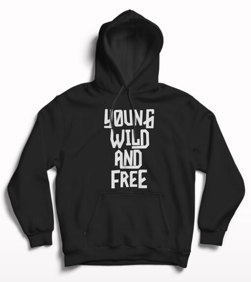 Yound wild and free hoodie