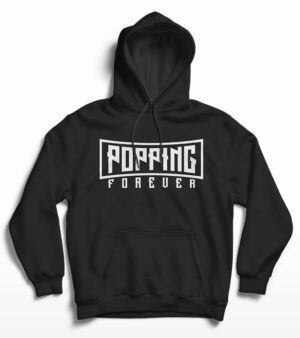 popping forever hoodie