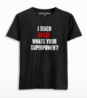 I teach Dance Whats Your Superpower?