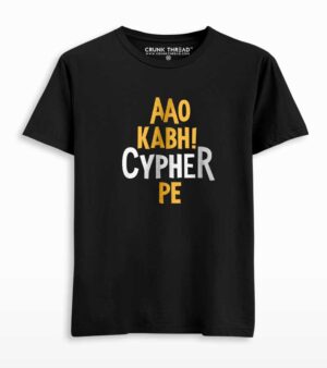 Aao Kabhi Cypher Pe T-shirt