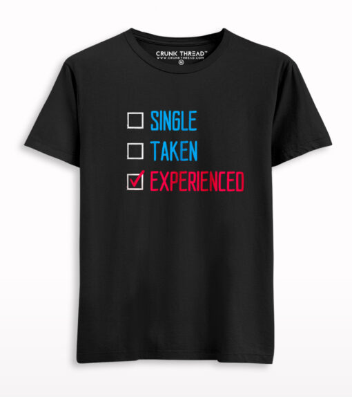 Single taken experienced T-shirt