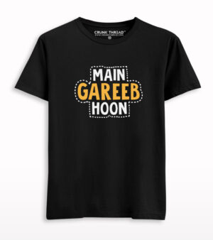 Main Gareeb Hoon Half Sleeves T-shirt