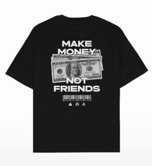 Make Money Not Friends Oversized T-shirt